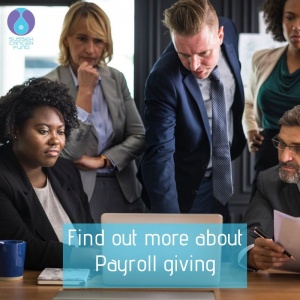 Donate to local Cancer Charity through payroll the Sussex Cancer Fund