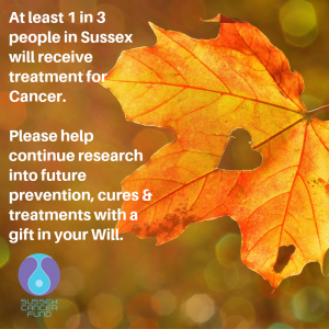 Leave a legacy in your will to Sussex Cancer Fund Charity