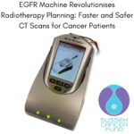 EGFR Machine Revolutionises Radiotherapy Planning: Faster and Safer CT Scans for Cancer Patients